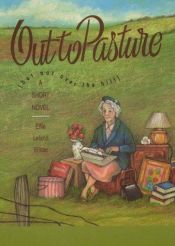book cover of Out to Pasture (But Not Over the Hill) by Effie Leland Wilder
