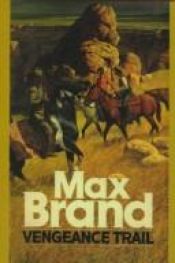 book cover of Vengeance Trail by Max Brand