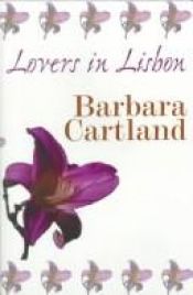 book cover of Lovers In Lisbon by Barbara Cartland