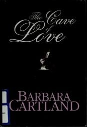 book cover of The Cave of Love by Barbara Cartland