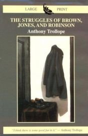book cover of The struggles of Brown, Jones, and Robinson by Άντονυ Τρόλοπ