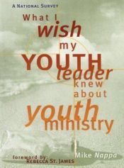 book cover of What I Wish My Youth Leader Knew About Youth Ministry: A National Survey by Mike Nappa