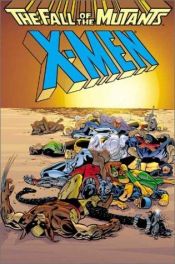 book cover of X Men: The Fall of the Mutants by Chris Claremont