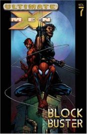 book cover of Ultimate X-Men 07: Blockbuster by Μπράιαν Μάικλ Μπέντις