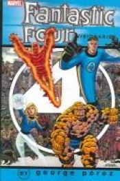 book cover of Fantastic Four Visionaries - George Perez, Vol. 1 by Рой Томас