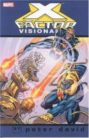 book cover of X-Factor Visionaries: Peter David Volume 3 TPB: v. 3 (X-Factor (Graphic Novels)) by Peter David