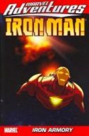 book cover of Marvel Adventures Iron Man Vol. 2: Iron Armory by Fred Lente