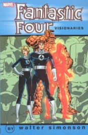 book cover of Fantastic Four Visionaries: Walter Simonson: Walter Simonson v. 1 (Fantastic Four Visionaries) by Walt Simonson