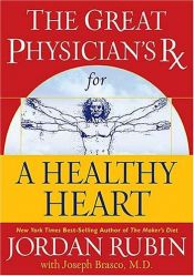 book cover of The great physician's Rx for a healthy heart by Jordan S. Rubin
