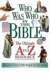 book cover of Who was who in the Bible : the ultimate A to Z resource by Thomas Nelson
