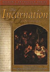 book cover of Nelson's Anthology Series: The Incarnation: an Anthology (Nelson's Anthology Series) by Thomas Nelson