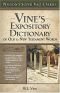 Vine's Expository dictionary of Old and New Testament words