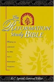book cover of The Reformation Study Bible: The Word That Changes Lives - The Faith That Changed the World (NKJV) by R. C. Sproul