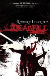 book cover of Deadfall (John Hutchinson Series #1) by Robert Liparulo