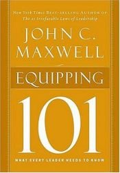 book cover of Equipping 101: What Every Leader Needs to Know by جون سي ماكسويل