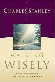 book cover of Walking Wisely Real Life Solutions For Everyday Situations by Charles Stanley