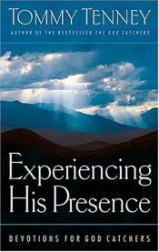 book cover of Experiencing His presence : devotions for God catchers by Tommy Tenney