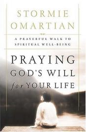 book cover of Praying God's Will For Your Life: Student Edition (Omartian, Stormie) by Stormie Omartian