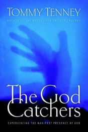 book cover of The God Catchers by Tommy Tenney