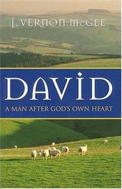 book cover of David: A Man After God's Own Heart by J. Vernon McGee