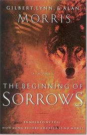 book cover of The Beginning Of Sorrows by Gilbert Morris