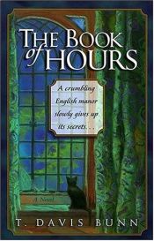 book cover of The Book of Hours: Hardcover edition features newly revised content by T. Davis Bunn