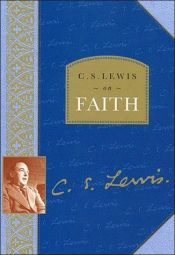 book cover of C.S. Lewis on faith by Klaivs Steiplss Lūiss
