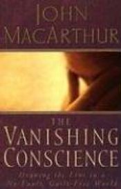 book cover of The Vanishing Conscience by John F. MacArthur