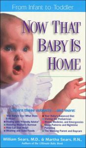 book cover of Now That Baby Is Home (The Sears Christian Parenting Library) by William Sears