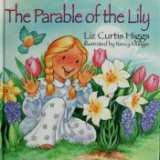 book cover of The Parable of the Lily by Liz Curtis Higgs