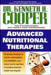 book cover of Advanced Nutritional Therapies by Kenneth H. Cooper