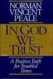 book cover of In God We Trust a Positive Faith for Tro by Norman Vincent Peale