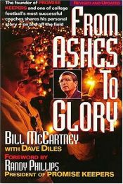 book cover of From Ashes To Glory by Bill McCartney