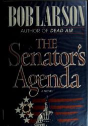 book cover of The Senator's Agenda by Bob Larson