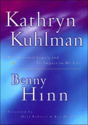 book cover of Kathryn Kuhlman : her spiritual legacy and its impact on my life by Benny Hinn