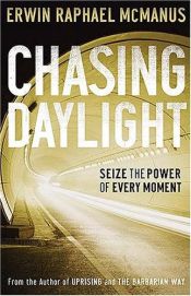book cover of Chasing Daylight: Dare to Live a Life of Adventure by Erwin Raphael McManus