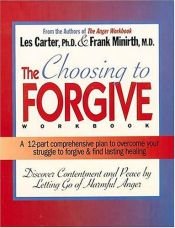 book cover of The Choosing to Forgive Workbook by Frank Minirth