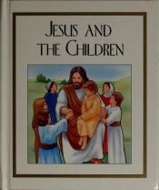 book cover of Jesus And The Children: My Little Book About by Etta Wilson