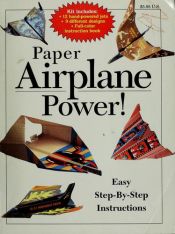 book cover of Paper Airplane Power Easy Step By Step Instructions by Unknown