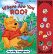 book cover of Winnie the Pooh: Where are you Roo? (Pop Up Song Book) (Play-A-Song) by Walt Disney