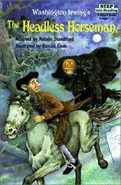 book cover of The Headless Horseman: Based on "the Legend of Sleepy Hollow" by Washington Irving (Step Into Reading: A Step by Natalie Standiford