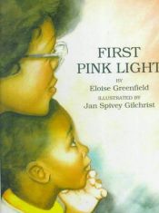 book cover of First Pink Light (Eloise Greenfield & Jan Spivey Gilchrist) by Eloise Greenfield