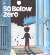 book cover of 50 Below Zero by Robert Munsch