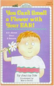 book cover of You can't smell a flower with your ear by Joanna Cole