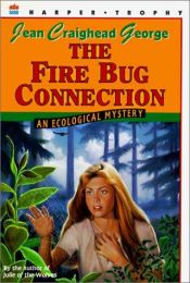 book cover of The fire bug connection by Jean Craighead George