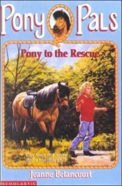 book cover of Pp #05: Pony to the Rescue (Pony Pals) by Jeanne Betancourt