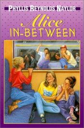 book cover of Alice In-Between (Alice) by Phyllis Reynolds Naylor