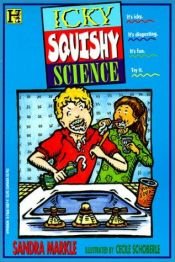 book cover of Icky Squishy Science by Sandra Markle