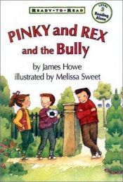 book cover of Pinky And Rex And The Bully by James Howe