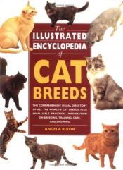 book cover of The Illustrated Encyclopedia of Cat Breeds by Angela Rixon